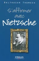 S'affirmer avec Nietzsche