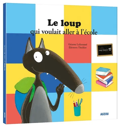 Livres Jeunesse de 3 à 6 ans Albums Le loup qui voulait aller à l'école Orianne Lallemand