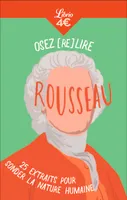 Osez (re)lire Rousseau, 25 extraits pour sonder la nature humaine