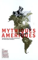 Mythiques Amériques, voyage avec des photographies de Claude Darbois