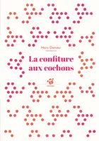 LA CONFITURE AUX COCHONS (NE)