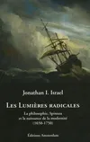 Les Lumières radicales, La philosophie, Spinoza et la naissance de la modernité (1650-1750)