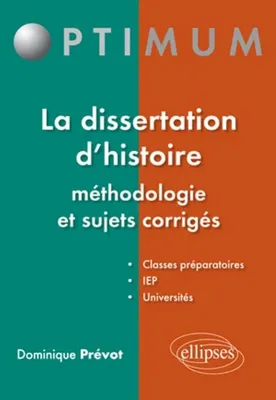 La dissertation d'histoire méthodologie et sujets corrigés