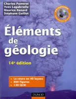 Eléments de géologie - 14e édition - L'essentiel des Sciences de la Terre et de l'Univers, Cours, QCM et site compagnon