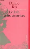 Le luth et les cicatrices - Nouvelles - Collection la bibliothèque cosmopolite., nouvelles