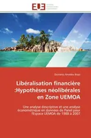 Libéralisation financière :Hypothèses néolibérales en Zone UEMOA, Une analyse descriptive et une analyse économétrique en données de Panel pour l'Espace UEMOA de 1988