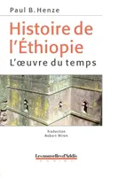 Histoire de l'Éthiopie - l'oeuvre du temps, l'oeuvre du temps