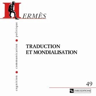 Hermès n°49 - Traduction et mondialisation, Traduction et mondialisation