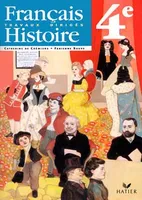 Français-Histoire 4e - Cahier de l'élève, éd. 2000, travaux dirigés
