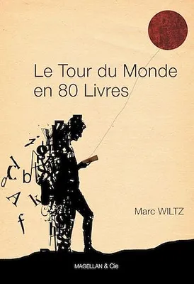 Le Tour du monde en 80 livres, Anthologie de récits de voyage