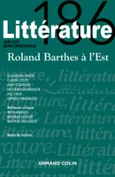Littérature n° 186 (2/2017) Roland Barthes à l'Est, Roland Barthes à l'Est