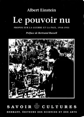 Le Pouvoir nu, Propos sur la guerre et la paix, 1918 - 1955