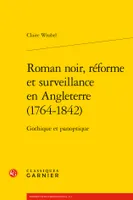 Roman noir, réforme et surveillance en Angleterre (1764-1842), Gothique et panoptique