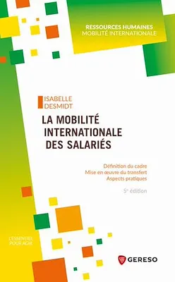 La mobilité internationale des salariés, Définition du cadre - Mise en œuvre du transfert - Aspects pratiques