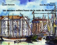 Les derniers voiliers francs de la rade de Marseille
