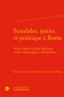 Scandales, justice et politique a Rome ; textes inédits d'Alain Malissard suivis d'hommages en son h