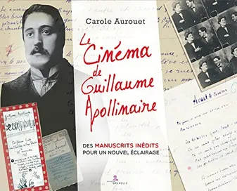 Le cinéma de Guillaume Apollinaire, Des manuscrits inédits pour un nouvel éclairage