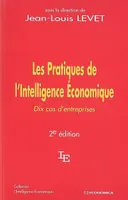 Les pratiques de l'intelligence économique - dix cas d'entreprises, dix cas d'entreprises
