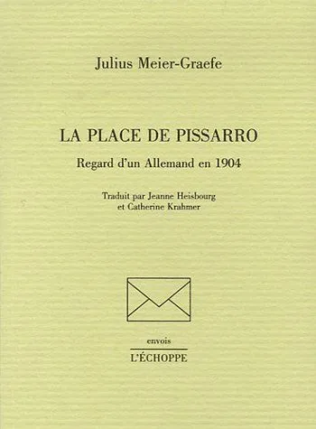 Livres Arts Beaux-Arts Histoire de l'art La Place de Pissarro, Regard d'un Allemand en 1904 Julius Meier-Graefe