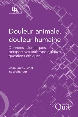 Douleur animale, douleur humaine, Données scientifiques, perspectives anthropologiques, questions éthiques