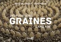 Inspirations land art, Graines, Land art