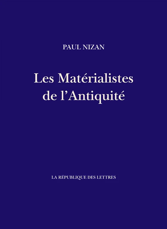 Les Matérialistes de l'Antiquité, Démocrite, Épicure, Lucrèce Paul Nizan