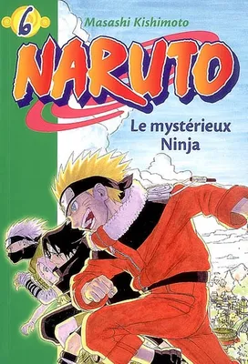 Naruto Hachette Jeunesse, 6, Naruto 06 - Le mystérieux Ninja