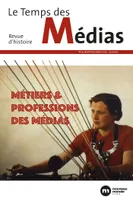Le Temps des médias n° 41, Métiers et professions des médias