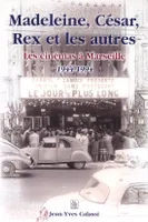 Madeleine, César, Rex et les autres, les cinémas à Marseille, 1944-1994