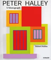 Peter Halley: A Monograph /anglais