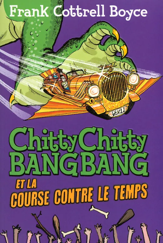 Chitty Chitty Bang Bang et la course contre le temps Frank Cottrell Boyce