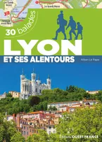 Lyon et ses alentours - 30 balades