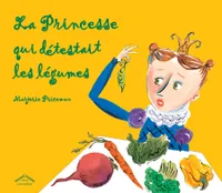La princesse qui detestait les légumes