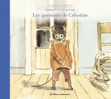 Ernest et Célestine, Les questions de Célestine