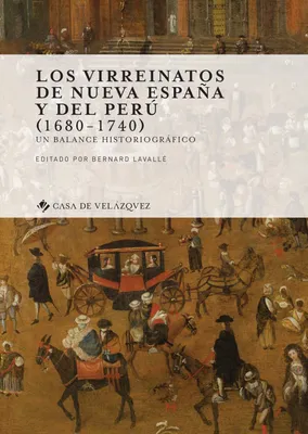 Los virreinatos de Nueva España y del Perú (1680-1740), Un balance historiográfico