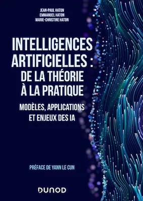 Intelligences artificielles : de la théorie à la pratique, Modèles, applications et enjeux des IA