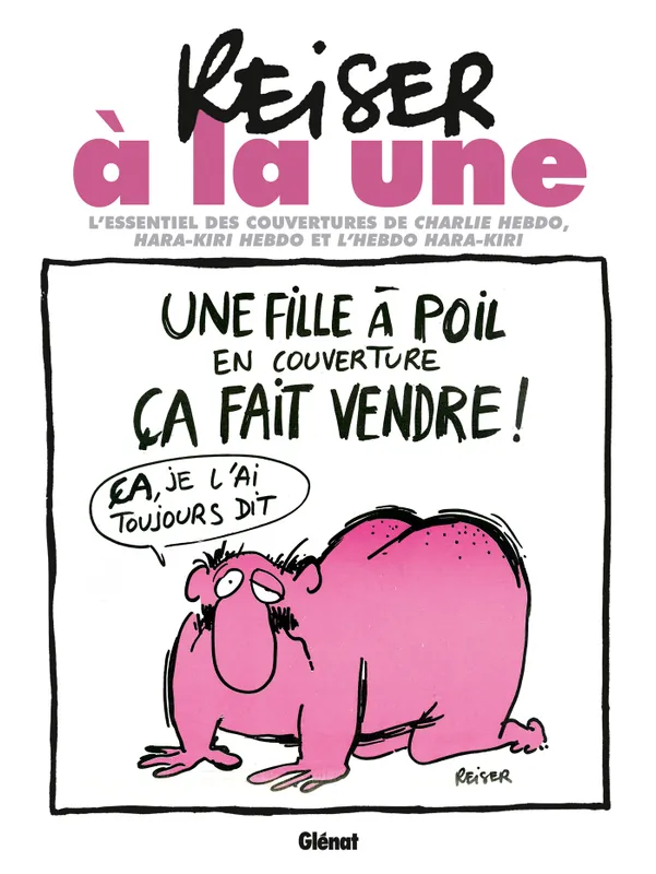 Livres BD BD adultes Reiser à la une NE, L'essentiel des couvertures de Charlie Hebdo, Hara-Kiri hebdo et l'hebdo Hara-Kiri Reiser