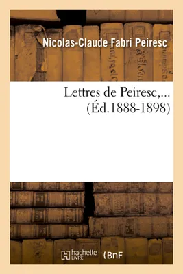 Lettres de Peiresc (Éd.1888-1898)