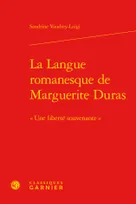 La Langue romanesque de Marguerite Duras, « Une liberté souvenante »
