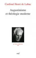 Oeuvres complètes / cardinal Henri de Lubac., 13, Augustinisme et théologie moderne