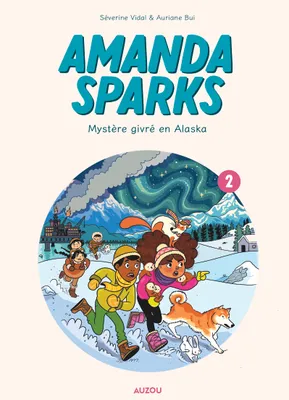 Amanda Sparks - Tome 2 - Mystère givré en Alaska