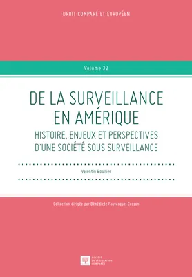 De la surveillance en Amérique, Histoire, enjeux et perspectives d'une société sous surveillance