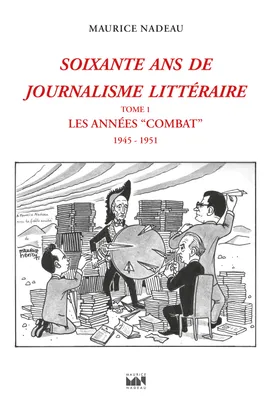 Soixante ans de journalisme littéraire tome 1, Les Années 