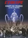 Livres Loisirs Sports COUPE DE FRANCE:LA FOLLE EPOPEE, la folle épopée L'Équipe, Pierre-Marie Descamps, Yannick Lebourg