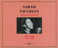 SARAH VAUGHAN THE QUINTESSENCE NEW YORK 1944 1948 COFFRET DOUBLE CD AUDIO