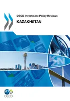 OECD Investment Policy Reviews: Kazakhstan 2012