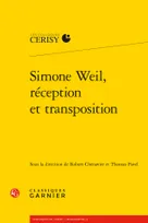 Simone Weil, réception et transposition, [actes du colloque de cerisy-la-salle, 1er-8 août 2017]