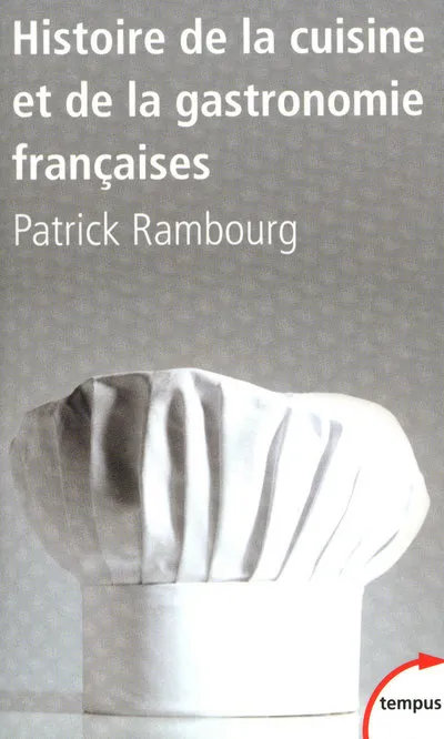 Livres Histoire et Géographie Histoire Histoire générale Histoire de la cuisine et de la gastronomie françaises Patrick Rambourg