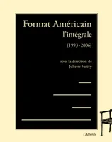 Format américain, L'intégrale (1993-2006)