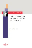 Les situations en mouvement et le droit - 1re ed., Essai d'une épistémologie pragmatique
